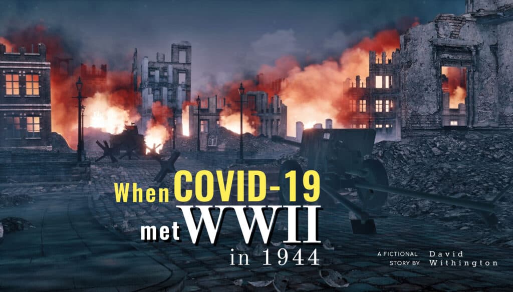 Covid-19 meets world war 2 in 1944